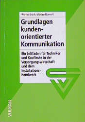 Grundlagen kundenorientierter Kommunikation - Werner Briefs, Manfred Lomott