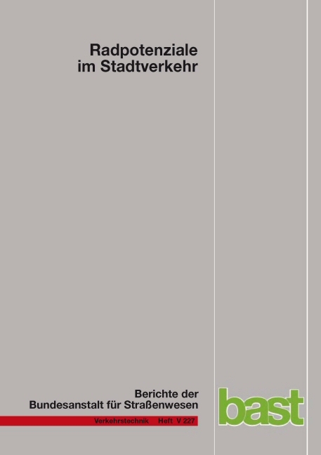 Radpotentiale im Stadtverkehr - Reihold Baier, Yvonne Jachtmann, Volker Diegmann, Wolfgang Schuckließ, Anna Mahlau, Günter Gäßler