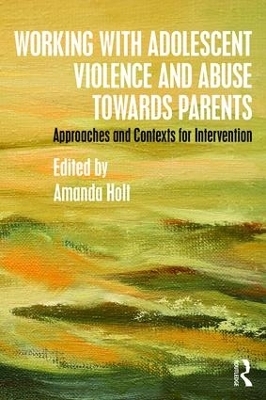 Working with Adolescent Violence and Abuse Towards Parents - 