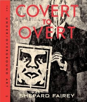 Covert to Overt - Shepard Fairey