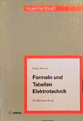 Formeln und Tabellen Elektrotechnik - Peter Böttle, Gerd Fehmel