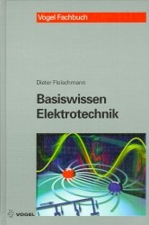 Basiswissen Elektrotechnik - Dieter Fleischmann