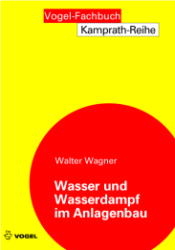 Wasser und Wasserdampf im Anlagenbau - Walter Wagner