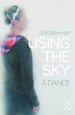 Using the Sky - Deborah Hay
