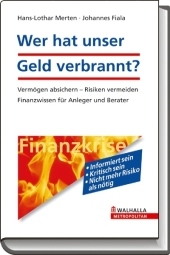 Wer hat unser Geld verbrannt? - Hans-Lothar Merten, Johannes Fiala