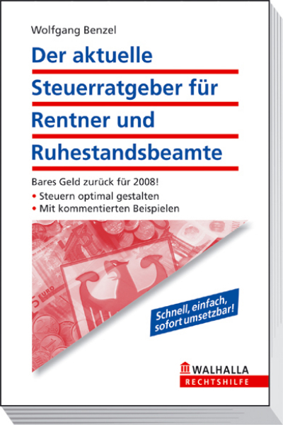 Der aktuelle Steuerratgeber für Rentner und Ruhestandsbeamte - Wolfgang Benzel