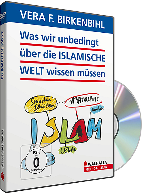 Was wir unbedingt über die ISLAMISCHE WELT wissen müssen - Vera F. Birkenbihl