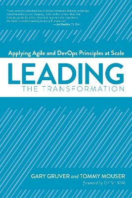 Leading the Transformation - Gary Gruver, Tommy Mouser