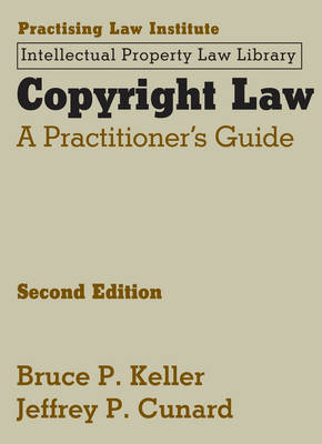 Copyright Law - Bruce P. Keller, Jeffrey P. Cunard