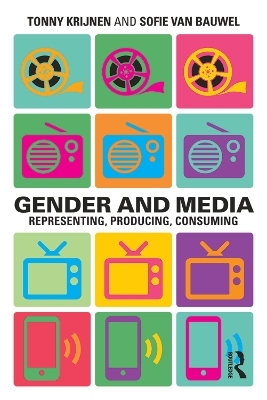 Gender and Media - Tonny Krijnen, Sofie Van Bauwel