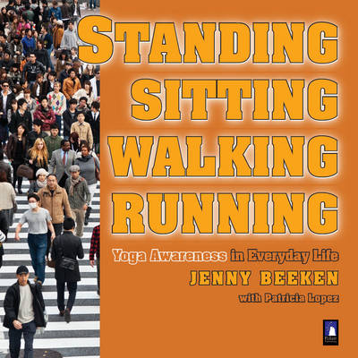 Standing, Walking, Running, Sitting - Jenny Beeken, Patricia Lopez