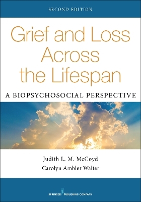 Grief and Loss Across the Lifespan - Judith L. M. McCoyd, Carolyn Ambler Walter