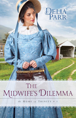 Midwife′s Dilemma, The - D Parr