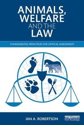 Animals, Welfare and the Law - Ian A. Robertson