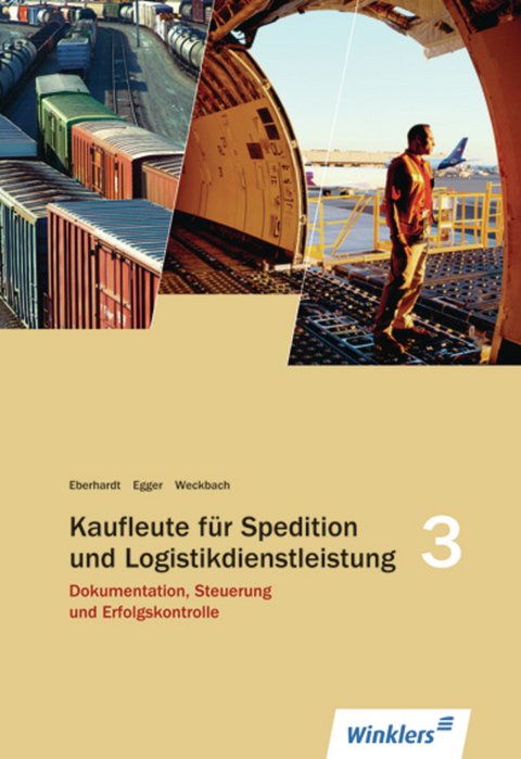 Spedition und Logistikdienstleistung - Manfred Eberhardt, Norbert Egger, Michael Weckbach