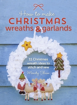 How to Make Christmas Wreaths and Garlands - Mandy Shaw