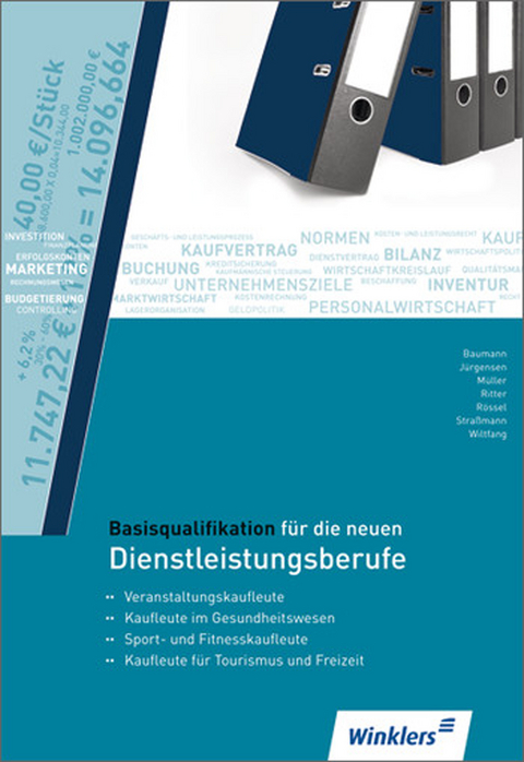 Basisqualifikation für die neuen Dienstleistungsberufe - Jürgen Baumann, Ulf Jürgensen, Mareike Müller, Sascha Ritter, Monika Rössel, Iris Straßmann-Kaptur, Wilfries Witfang