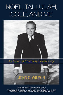 Noel, Tallulah, Cole, and Me - John C. Wilson