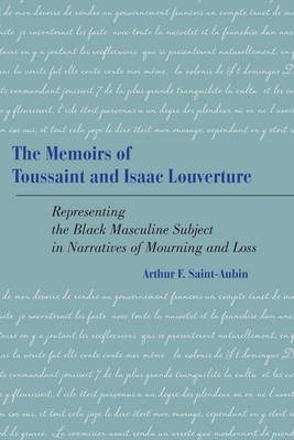 The Memoirs of Toussaint and Isaac Louverture - Arthur F. Saint-Aubin
