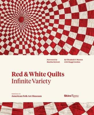 Red and White Quilts: Infinite Variety - Elizabeth Warren, Maggi Gordon