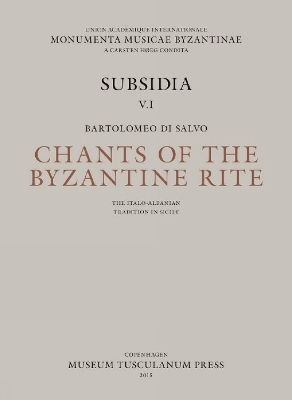 Chants of the Byzantine Rite: The Italo-Albanian Tradition in Sicily - Bartolomeo di Salvo