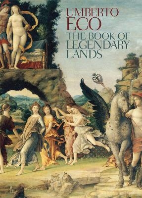 The Book of Legendary Lands - Umberto Eco