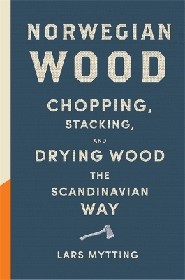 Norwegian Wood - Lars Mytting