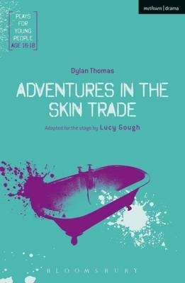 Adventures in the Skin Trade - Dylan Thomas