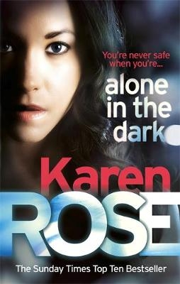 Alone in the Dark (The Cincinnati Series Book 2) - Karen Rose