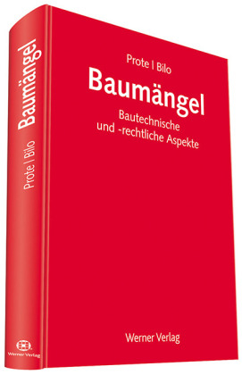 Baumängel - Bautechnische und rechtliche Aspekte - Wolfgang Hebler, Franz J Bilo
