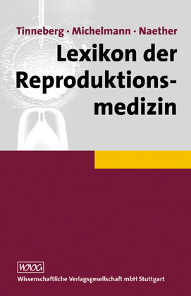 Lexikon der Reproduktionsmedizin - Hans-Rudolf Tinneberg, Hans-Wilhelm Michelmann, Olaf .G.J. Naehter