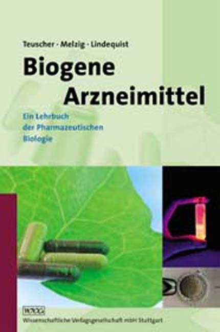 Biogene Arzneimittel - Eberhard Teuscher, Matthias F. Melzig, Ulrike Lindequist