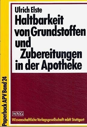 Haltbarkeit von Grundstoffen und Zubereitungen in der Apotheke - 