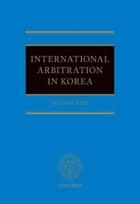 International Arbitration in Korea - Joongi Kim