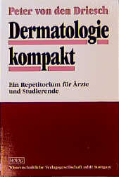 Dermatologie kompakt - Peter von den Driesch