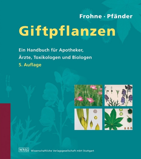 Giftpflanzen - Dietrich Frohne, Hans Jürgen Pfänder