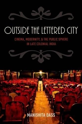 Outside the Lettered City - Manishita Dass