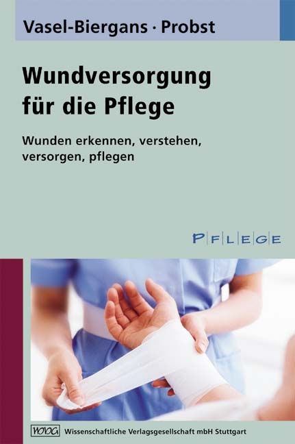 Wundversorgung für die Pflege - Anette Vasel-Biergans, Wiltrud Probst