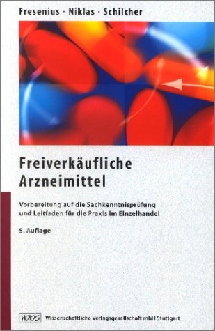 Freiverkäufliche Arzneimittel - Werner Fresenius, Herbert Niklas, Heinz Schilcher