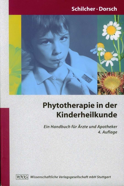 Phytotherapie in der Kinderheilkunde - Heinz Schilcher, Walter Dorsch