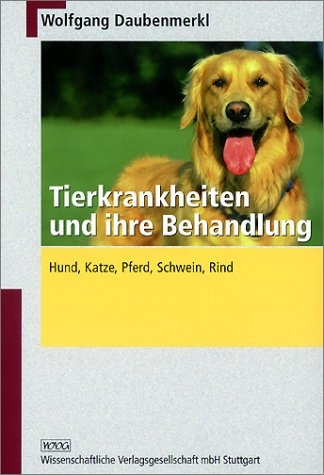 Tierkrankheiten und ihre Behandlung - Wolfgang Daubenmerkl