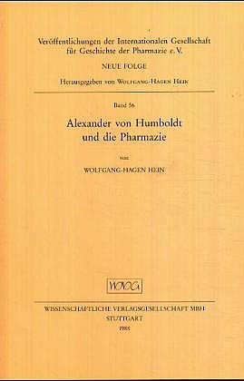 Alexander von Humboldt und die Pharmazie - Wolfgang-Hagen Hein