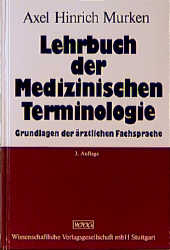 Lehrbuch der Medizinischen Terminologie - Axel H Murken
