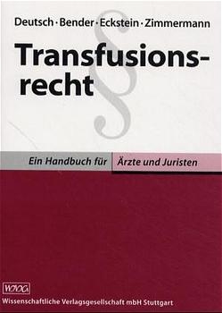 Transfusionsrecht - Erwin Deutsch, Albrecht W Bender, Reinhold Eckstein, Robert Zimmermann