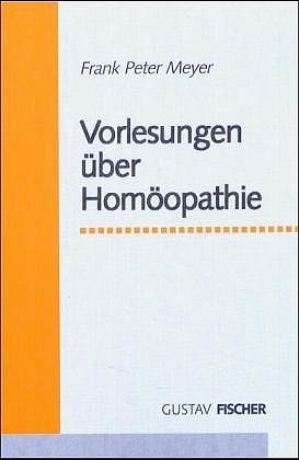 Vorlesungen über Homöopathie - Peter Meyer