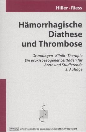 Hämorrhagische Diathese und Thrombose - Erhard Hiller, Hanno Riess