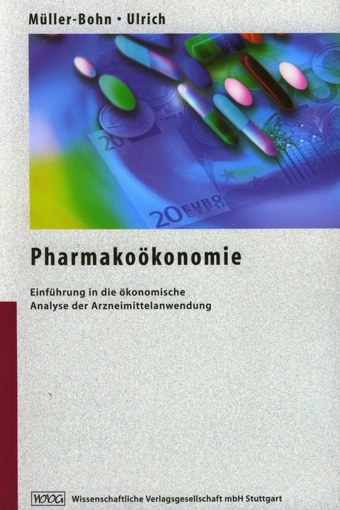 Pharmakoökonomie - Thomas Müller-Bohn, Volker Ulrich