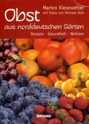 Obst aus norddeutschen Gärten - Marion Kiesewetter