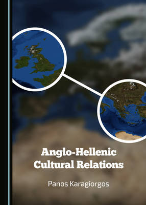 Anglo-Hellenic Cultural Relations - Panos Karagiorgos