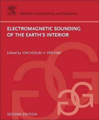 Electromagnetic Sounding of the Earth's Interior - Viacheslav V. Spichak